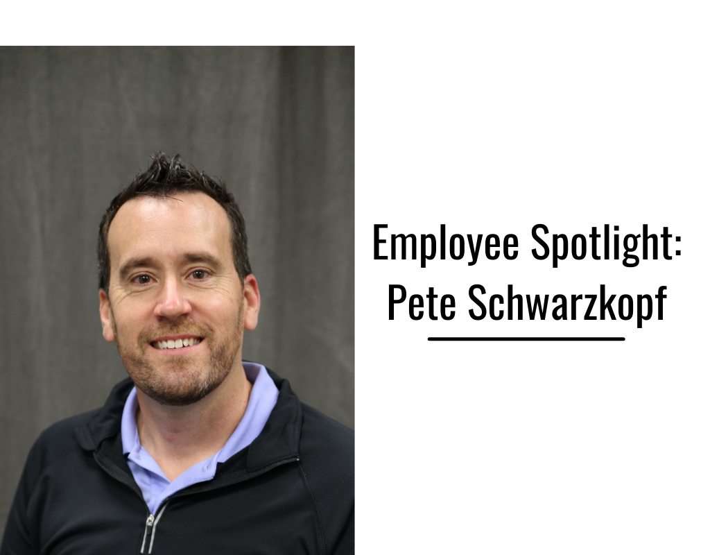 Employee Spotlight: Pete Schwarzkopf