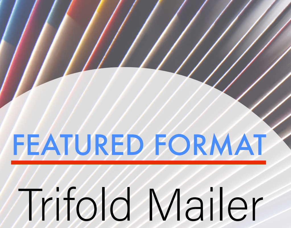 Do You Want to Get to Market Quickly? Consider a Trifold Mailer!